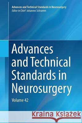 Advances and Technical Standards in Neurosurgery, Volume 42 Schramm, Johannes 9783319362748 Springer