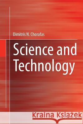 Science and Technology Dimitris N. Chorafas 9783319362854