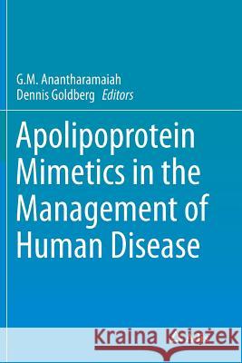 Apolipoprotein Mimetics in the Management of Human Disease G. M. Anantharamaiah Dennis Goldberg 9783319362991 Adis