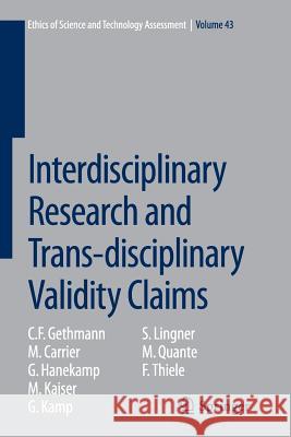 Interdisciplinary Research and Trans-Disciplinary Validity Claims Gethmann, C. F. 9783319363059 Springer
