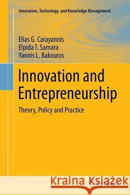 Innovation and Entrepreneurship: Theory, Policy and Practice Carayannis, Elias G. 9783319363141