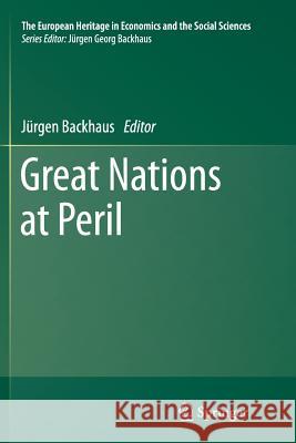 Great Nations at Peril Jurgen Georg Backhaus 9783319363189 Springer