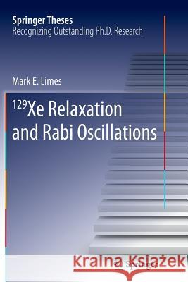 129 Xe Relaxation and Rabi Oscillations Mark Limes 9783319363301 Springer