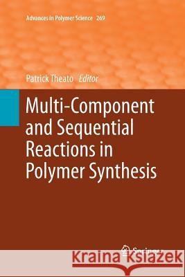 Multi-Component and Sequential Reactions in Polymer Synthesis Patrick Theato 9783319363424 Springer