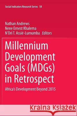 Millennium Development Goals (Mdgs) in Retrospect: Africa's Development Beyond 2015 Andrews, Nathan 9783319363455