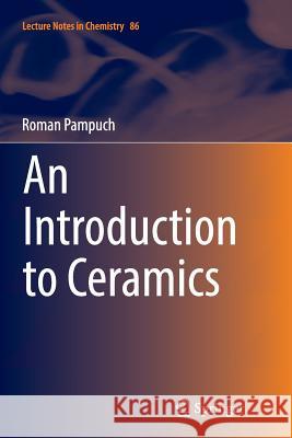 An Introduction to Ceramics Roman Pampuch 9783319363509 Springer