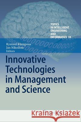 Innovative Technologies in Management and Science Ryszard Klempous Jan Nikodem 9783319363592