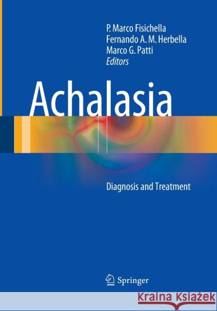 Achalasia: Diagnosis and Treatment Fisichella, P. Marco 9783319363615 Springer