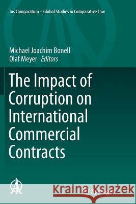 The Impact of Corruption on International Commercial Contracts Michael Joachim Bonell Olaf Meyer 9783319363639