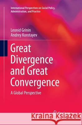 Great Divergence and Great Convergence: A Global Perspective Grinin, Leonid 9783319363660