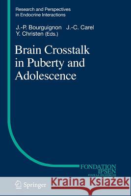 Brain CrossTalk in Puberty and Adolescence Bourguignon, Jean-Pierre 9783319363929 Springer