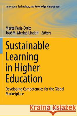 Sustainable Learning in Higher Education: Developing Competencies for the Global Marketplace Peris-Ortiz, Marta 9783319364353