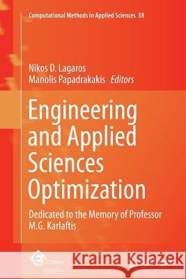 Engineering and Applied Sciences Optimization: Dedicated to the Memory of Professor M.G. Karlaftis Lagaros, Nikos D. 9783319364650 Springer