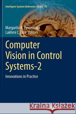 Computer Vision in Control Systems-2: Innovations in Practice Favorskaya, Margarita N. 9783319365275