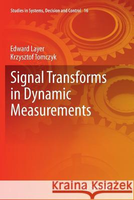 Signal Transforms in Dynamic Measurements Edward Layer Krzysztof Tomczyk 9783319365343