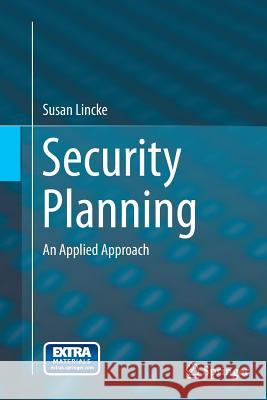 Security Planning: An Applied Approach Lincke, Susan 9783319365602 Springer