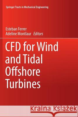Cfd for Wind and Tidal Offshore Turbines Ferrer, Esteban 9783319365619 Springer