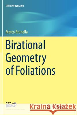 Birational Geometry of Foliations Marco Brunella 9783319365657 Springer