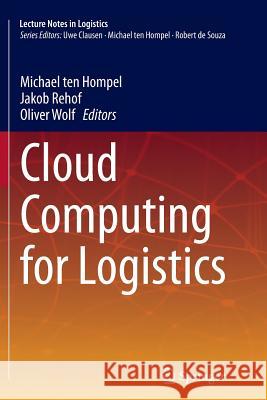 Cloud Computing for Logistics Michael Te Jakob Rehof Oliver Wolf 9783319365688