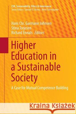 Higher Education in a Sustainable Society: A Case for Mutual Competence Building Johnsen, Hans Chr Garmann 9783319365886 Springer