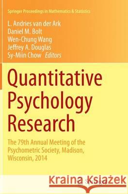 Quantitative Psychology Research: The 79th Annual Meeting of the Psychometric Society, Madison, Wisconsin, 2014 Van Der Ark, L. Andries 9783319365909 Springer