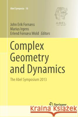 Complex Geometry and Dynamics: The Abel Symposium 2013 Fornæss, John Erik 9783319365923 Springer