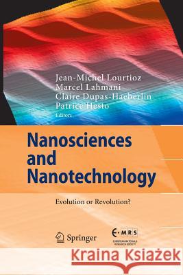 Nanosciences and Nanotechnology: Evolution or Revolution? Lourtioz, Jean-Michel 9783319365978