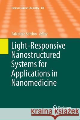 Light-Responsive Nanostructured Systems for Applications in Nanomedicine Salvatore Sortino 9783319366111 Springer