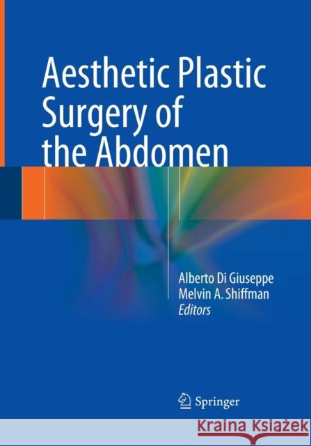 Aesthetic Plastic Surgery of the Abdomen Alberto D Melvin a. Shiffman 9783319366463 Springer