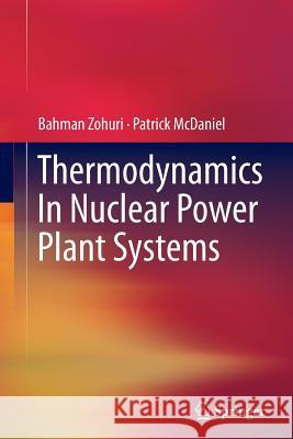 Thermodynamics in Nuclear Power Plant Systems Zohuri, Bahman 9783319366531 Springer