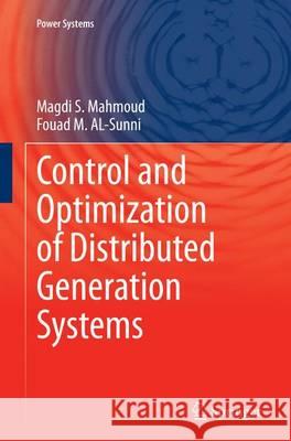 Control and Optimization of Distributed Generation Systems Magdi S. Mahmoud Fouad M. Al-Sunni 9783319366791 Springer