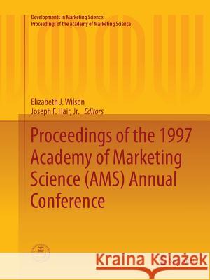 Proceedings of the 1997 Academy of Marketing Science (Ams) Annual Conference Wilson, Elizabeth J. 9783319366906 Springer