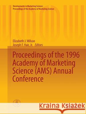 Proceedings of the 1996 Academy of Marketing Science (Ams) Annual Conference Wilson, Elizabeth J. 9783319366913 Springer