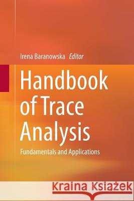 Handbook of Trace Analysis: Fundamentals and Applications Baranowska, Irena 9783319366968 Springer