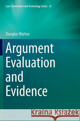 Argument Evaluation and Evidence Douglas Walton 9783319367552