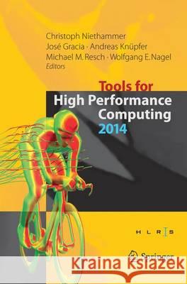Tools for High Performance Computing 2014: Proceedings of the 8th International Workshop on Parallel Tools for High Performance Computing, October 201 Niethammer, Christoph 9783319367576 Springer