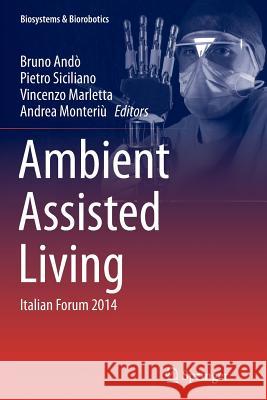 Ambient Assisted Living: Italian Forum 2014 Andò, Bruno 9783319367620 Springer