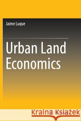 Urban Land Economics Jaime Luque 9783319367798 Springer