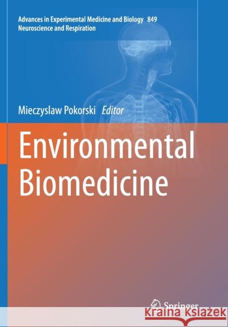 Environmental Biomedicine Mieczyslaw Pokorski 9783319367873 Springer