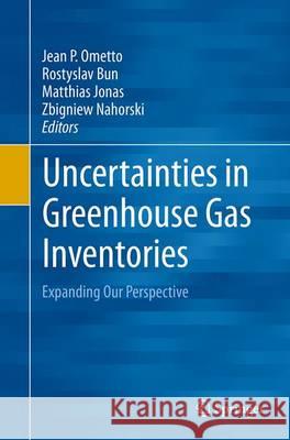 Uncertainties in Greenhouse Gas Inventories: Expanding Our Perspective Ometto, Jean P. 9783319368092 Springer