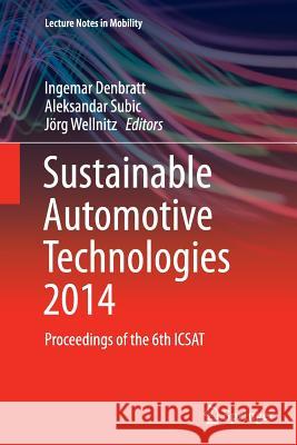 Sustainable Automotive Technologies 2014: Proceedings of the 6th Icsat Denbratt, Ingemar 9783319368191 Springer