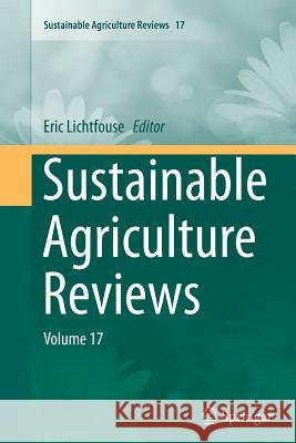 Sustainable Agriculture Reviews: Volume 17 Lichtfouse, Eric 9783319368252