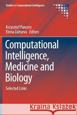 Computational Intelligence, Medicine and Biology: Selected Links Pancerz, Krzysztof 9783319368528 Springer