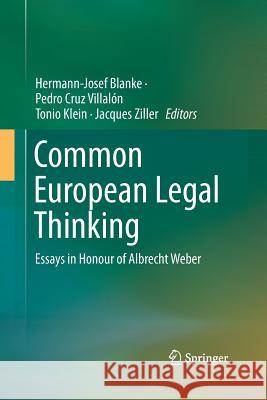 Common European Legal Thinking: Essays in Honour of Albrecht Weber Blanke, Hermann-Josef 9783319368610 Springer