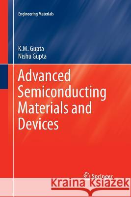 Advanced Semiconducting Materials and Devices K. M. Gupta Nishu Gupta 9783319368849 Springer