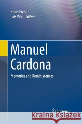 Manuel Cardona: Memories and Reminiscences Ensslin, Klaus 9783319369037 Springer