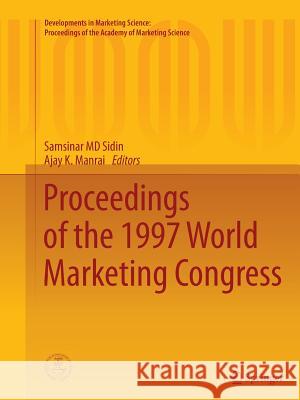 Proceedings of the 1997 World Marketing Congress Samsinar MD Sidin Ajay K. Manrai 9783319369440