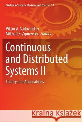 Continuous and Distributed Systems II: Theory and Applications Sadovnichiy, Viktor A. 9783319369532 Springer