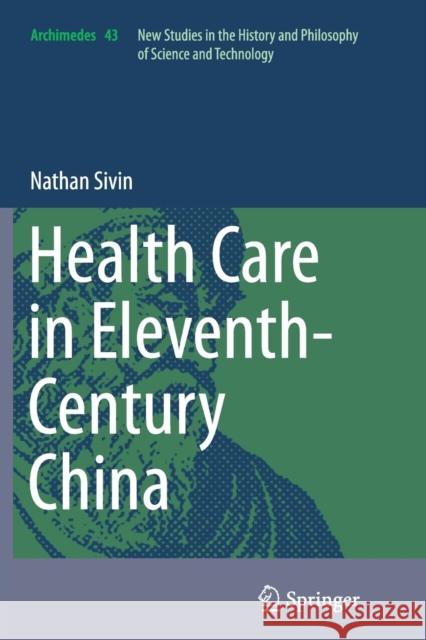 Health Care in Eleventh-Century China Nathan Sivin 9783319369556 Springer