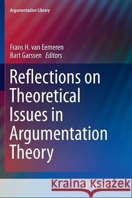 Reflections on Theoretical Issues in Argumentation Theory Frans H. Va Bart Garssen 9783319370118